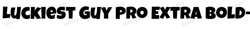 Luckiest Guy Pro Extra Bold字体转换